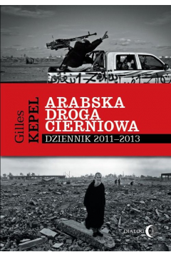 Arabska Droga Cierniowa Dziennik 2011-2013
