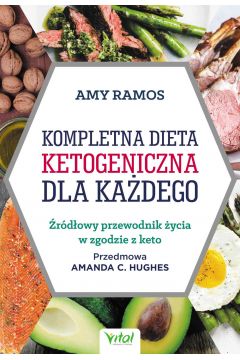 eBook Kompletna dieta ketogeniczna dla kadego. rdowy poradnik ycia w zgodzie z keto pdf