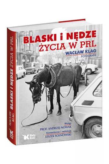 Blaski i n�dze �ycia w PRL - Andrzej Nowak, Wac�aw Klag