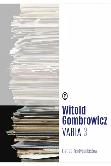 List do ferdydurkist�w. Varia. Tom 3 - Witold Gombrowicz