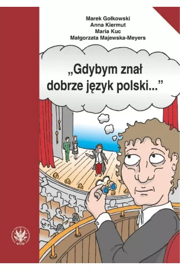 Gdybym zna� dobrze j�zyk polski&hellip; - Anna Kiermut, Ma�gorzata Majewska-Meyers, Marek Go�kowski, Maria Kuc