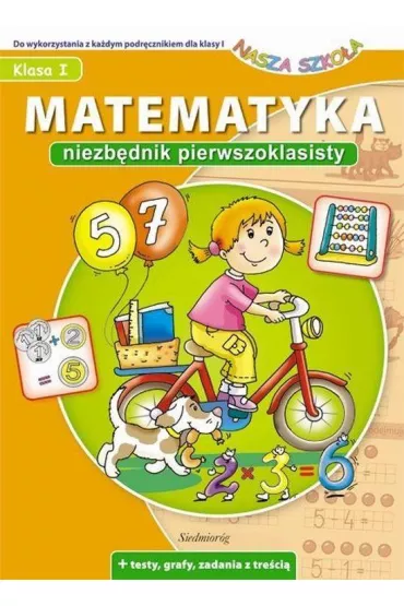 Matematyka. Niezb�dnik pierwszoklasisty - Anna Juryta, Anna Szczepaniak