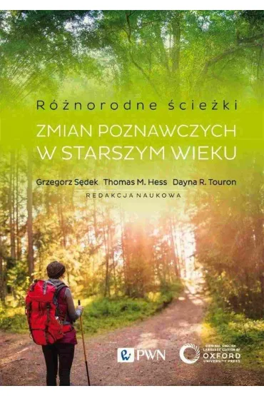 R�norodne �cie�ki zmian poznawczych w starszym wieku. Czynniki motywacyjne i kontekstowe - Grzegorz S�dek, Dayna R. Touron, Thomas M. Hess