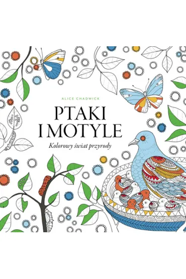 Ptaki i motyle Kolorowy �wiat przyrody - Chadwick Alice