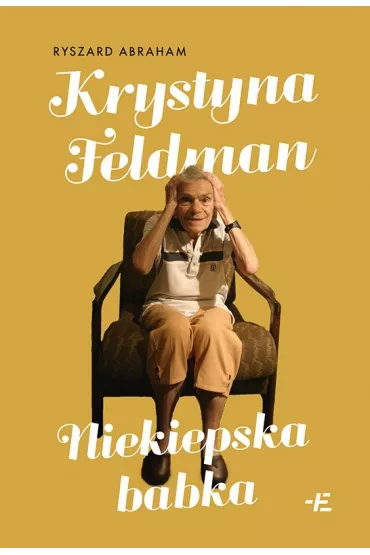 Krystyna Feldman Niekiepska babka - Ryszard Abraham