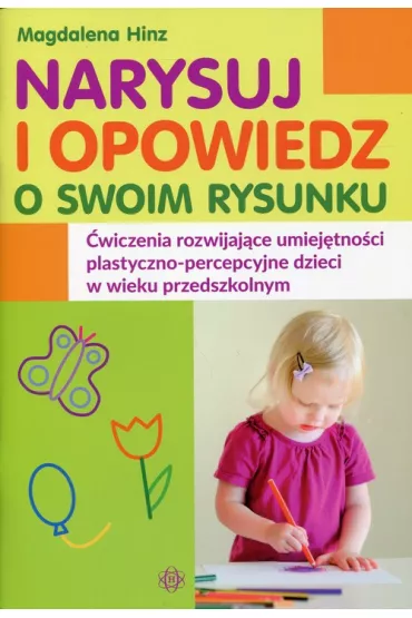 Narysuj i opowiedz o swoim rysunku - Magdalena Hinz