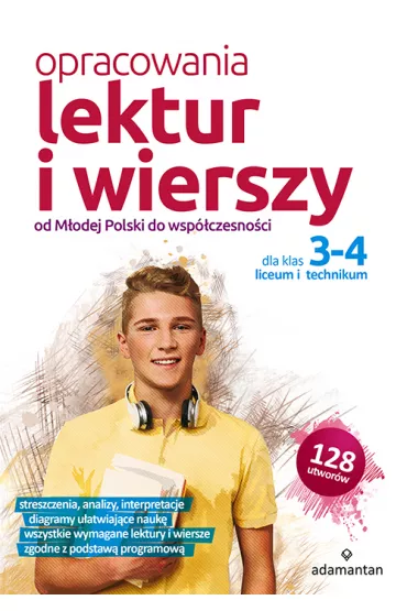 Opracowania lektur i wierszy od M�odej Polski do wsp�czesno�ci dla klas 3-4 liceum i technikum