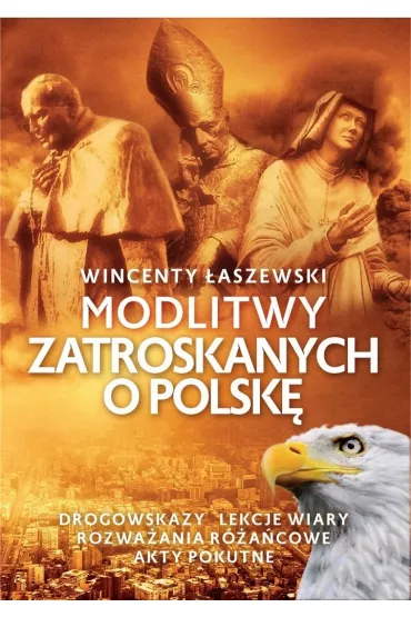 Modlitwy zatroskanych o Polsk� - Wincenty �aszewski