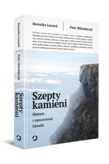 Szepty kamieni. Historie z opuszczonej Islandii - Berenika Lenard, Piotr Miko�ajczak