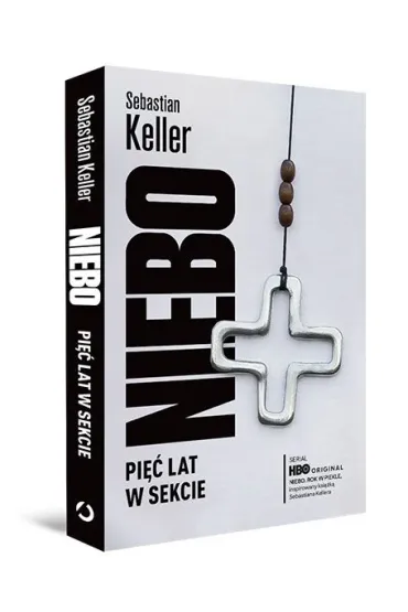 Niebo. Pi�� lat w sekcie - Sebastian Keller