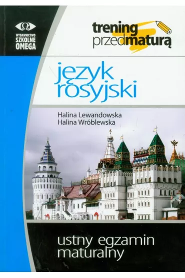 Trening przed matur�. J�zyk rosyjski. Ustny egzamin maturalny - Halina Lewandowska, Halina Wr�blewska