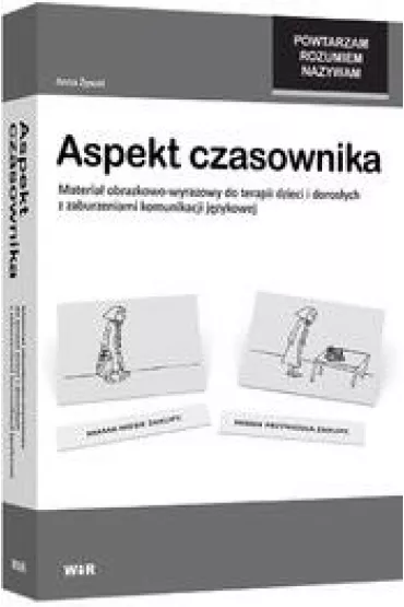 Aspekt czasownika. Materia� obrazkowo-wyrazowy do terapii dzieci i doros�ych z zaburzeniami komunikacji j�zykowej - Anna �ywot