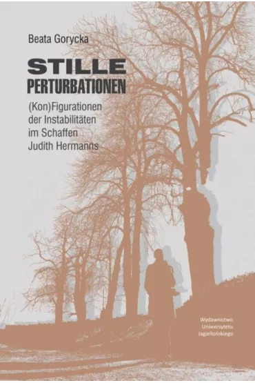 Stille Perturbationen. (Kon)Figurationen der Instabilit�ten im Schaffen Judith Hermanns wer. niemiecka - Beata  Gorycka
