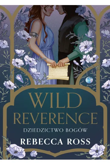 Wild Reverence. Dziedzictwo bog�w - Rebecca Ross