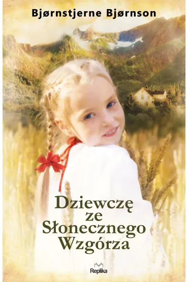 Dziewcz� ze S�onecznego Wzg�rza - Bj�rnstjerne Bj�rnson