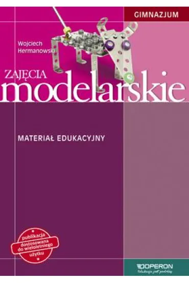 Zaj�cia modelarskie. Materia� edukacyjny. Gimnazjum - Wojciech Hermanowski