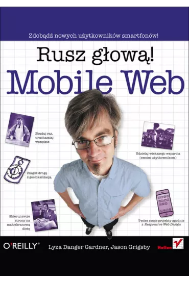 Mobile Web. Rusz g�ow�! - Jason Grigsby, Lyza Danger Gardner