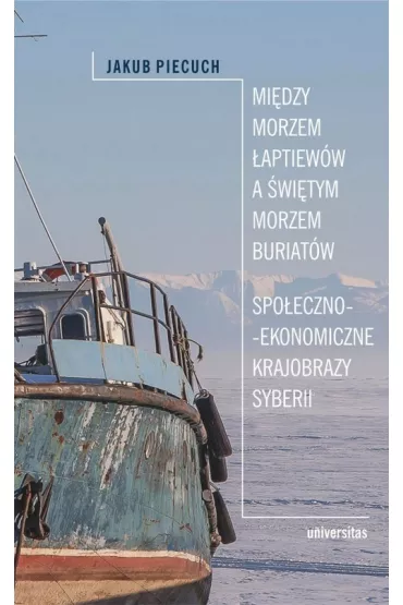 Mi�dzy Morzem �aptiew�w, a �wi�tym Morzem Buriat�w - Jakub Piecuch