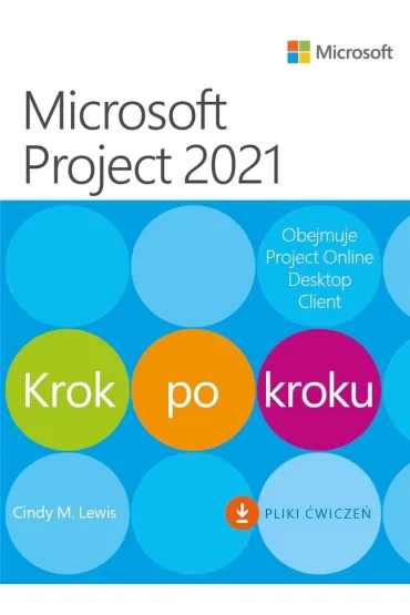 Microsoft Project 2021. Krok po kroku - Cindy M. Lewis