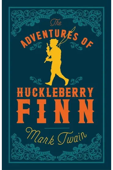 Adventures of Huckleberry Finn. Alma Classics Evergreens - Mark Twain