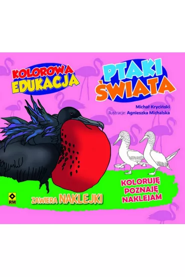 Kolorowa edukacja. Ptaki �wiata - Micha� Kryci�ski