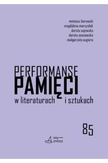 Performanse pami�ci w literaturach i sztukach