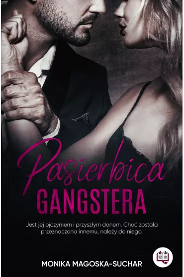 Pasierbica gangstera. Tom 1 - Monika Magoska-Suchar