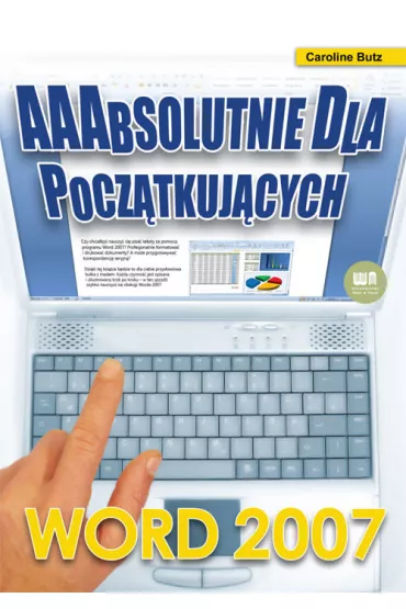 Word 2007. AAAbsolutnie dla pocz�tkuj�cych - Caroline Butz