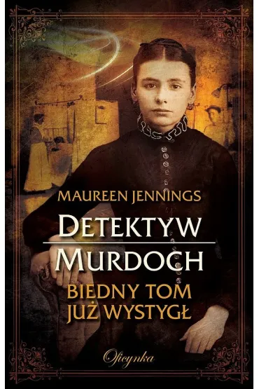 Detektyw Murdoch Tom 3. Biedny Tom ju� wystyg� - Maureen Jennings