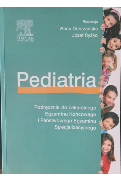 Pediatria do LEK i PES. Podrcznik do Lekarskiego Egzaminu Kocowego i Pastwowego Egzaminu Specjalizacyjnego