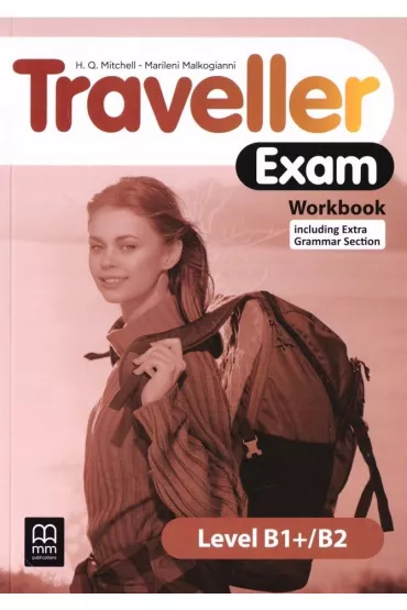 Traveller Exam. Workbook. Level B1+/B2 - H. Q. Mitchell, Marileni Malkogianni