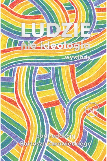 Ludzie, nie ideologia - Bartosz urawiecki
