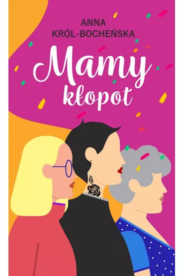 Mamy k�opot - Anna  Kr�l-Boche�ska