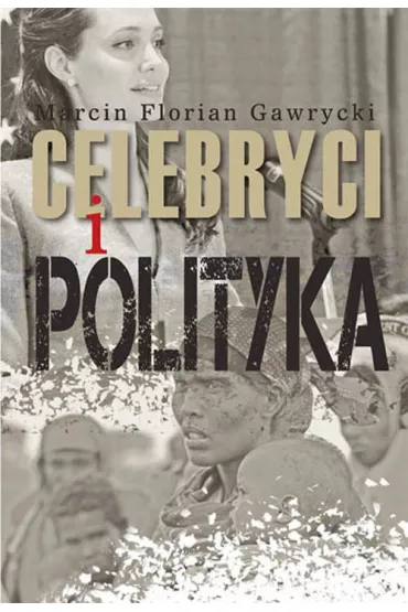 Celebryci i polityka - Marcin Florian Gawrycki