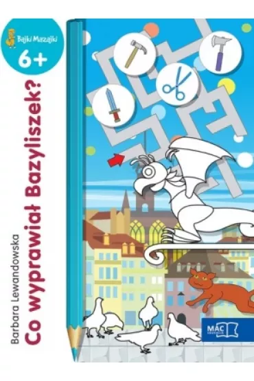 Co wyprawia� Bazyliszek? * - Barbara Lewandowska