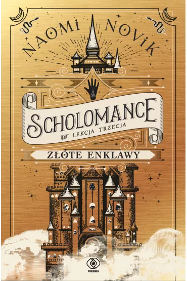 Z�ote enklawy. Scholomance. Lekcja trzecia - Naomi Novik
