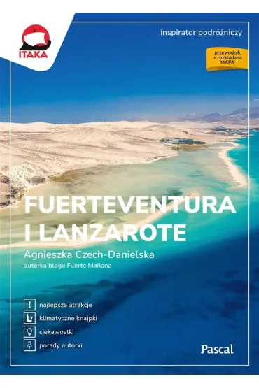 Fuerteventura i Lanzarote. Inspirator podr�niczy - Agnieszka Czech-Danielska