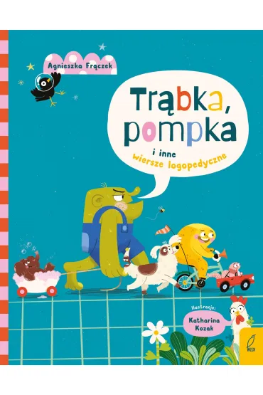 Tr�bka, pompka i inne wierszyki logopedyczne - Agnieszka Fr�czek