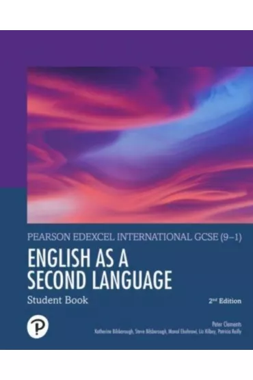 Pearson Edexcel International GCSE (9–1) English as a Second Language Student Book - Katherine Bilsborough, Steve Bilsborough, Peter Clements, Manal Elsehrawi, Trish Reilly