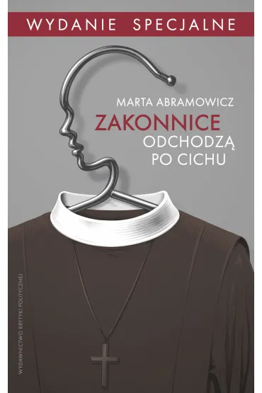 Zakonnice odchodz� po cichu Wydanie specjalne - Marta Abramowicz