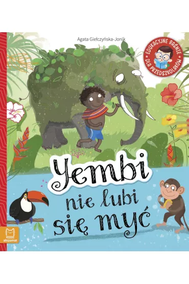 Yembi nie lubi si� my�. Edukacyjne ba�nie dla przedszkolak�w - Agata  Gie�czy�ska-Jonik