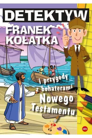 Detektyw Franek Ko�atka i przygody z bohaterami Nowego Testamentu - Micha� Wilk