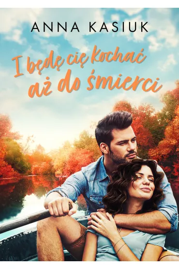 I bd ci kocha a do mierci - Anna Kasiuk