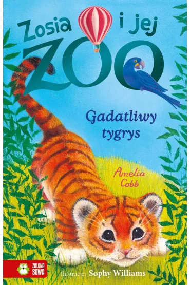 Gadatliwy tygrys. Zosia i jej zoo - Amelia Cobb