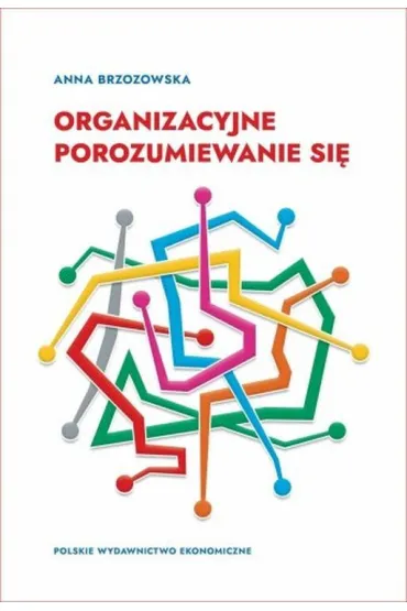 Organizacyjne porozumiewanie si� - Anna Brzozowska