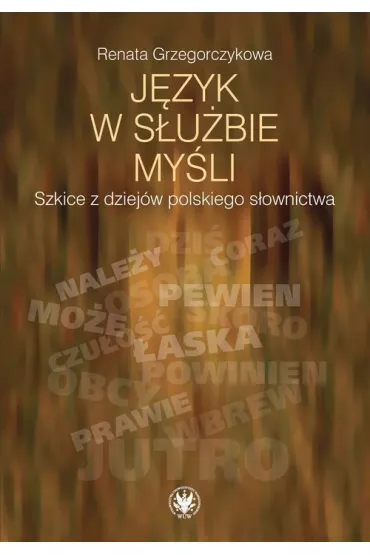 J�zyk w s�u�bie my�li - Renata Grzegorczykowa