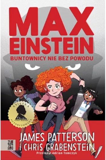 Max Einstein. Buntownicy nie bez powodu - James Patterson, Chris Grabenstein