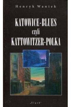 Katowice-Blues czyli Kattowitzer-Polka