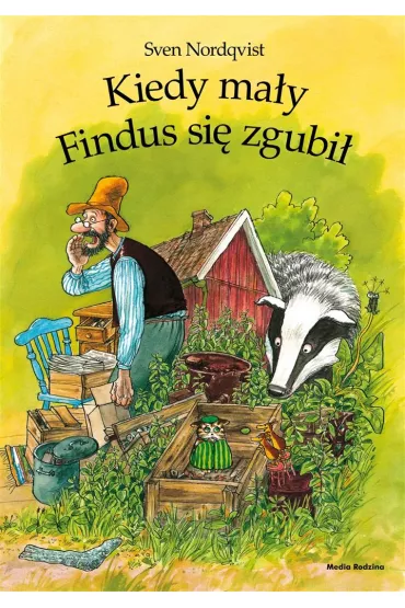 Kiedy ma�y Findus si� zgubi�. Pettson i Findus - Sven Nordqvist, Barbara  Ho�derna