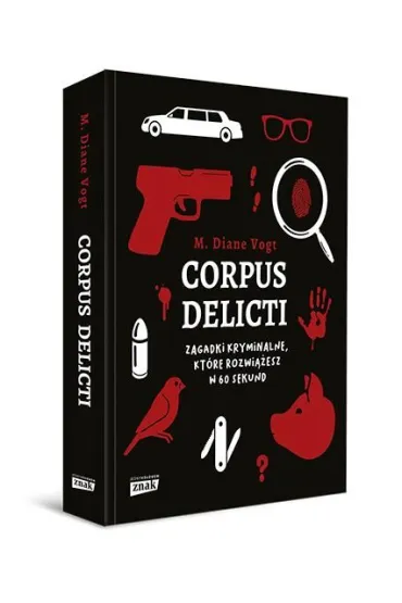 Corpus delicti. Zagadki kryminalne, kt�re rozwi��esz w 60 sekund - M. Diane Vogt